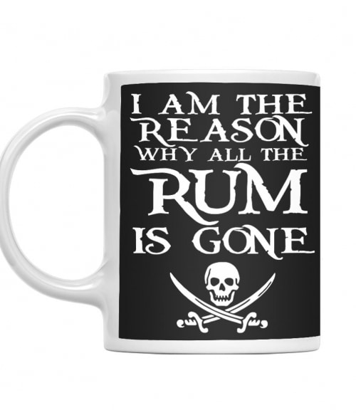 I'm the reason why all the rum is gone Alkohol Bögre - Rum