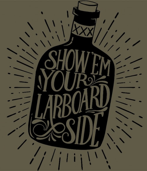 Show'em Your Larboard Side Rum Pólók, Pulóverek, Bögrék - Rum