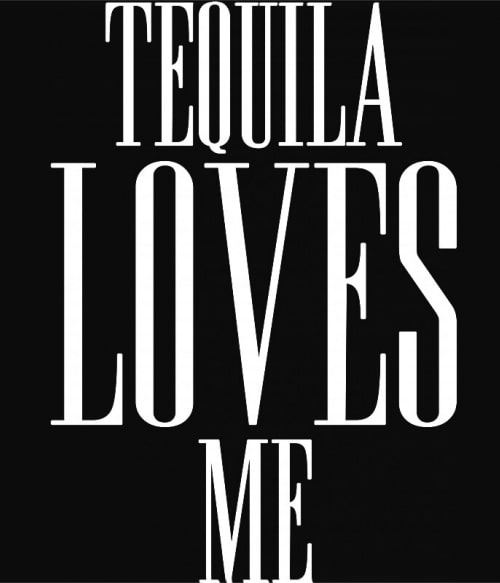 Tequila Loves Me Tequila Pólók, Pulóverek, Bögrék - Tequila