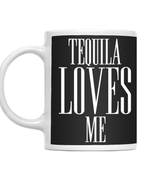 Tequila Loves Me Tequila Bögre - Tequila