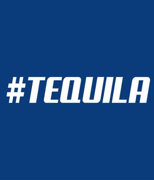 Hashtag Tequila Tequila Tequila Tequila Pólók, Pulóverek, Bögrék - Tequila