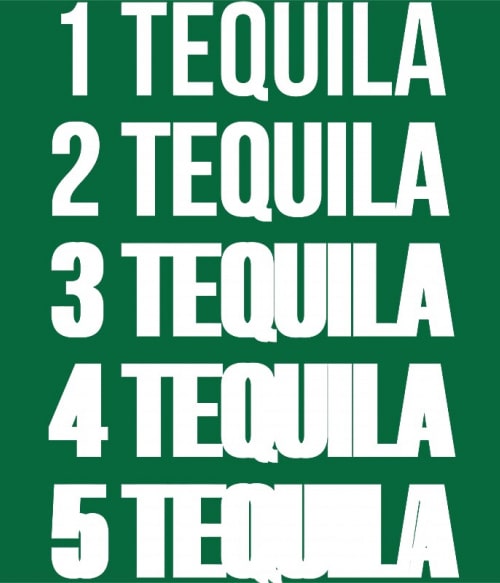 One Tequila Tequila Tequila Tequila Pólók, Pulóverek, Bögrék - Tequila