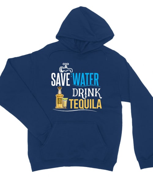 Save water drink Tequila Tequila Pulóver - Tequila