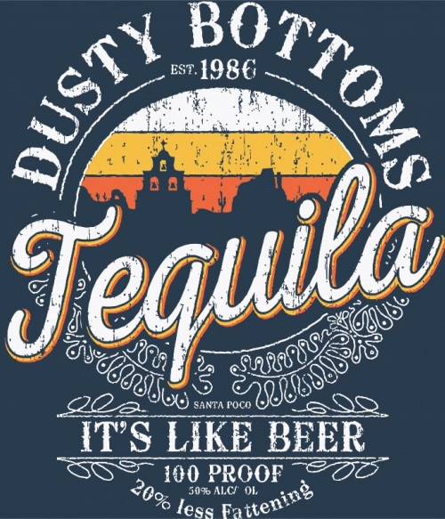 Dusty Bottoms Tequila Tequila Pólók, Pulóverek, Bögrék - Tequila