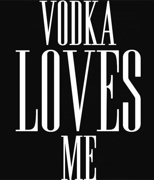 Vodka Loves Me Vodka Pólók, Pulóverek, Bögrék - Vodka