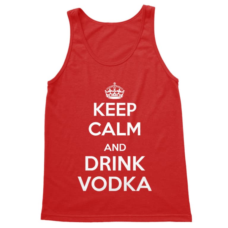 Keep Calm and Drink Vodka