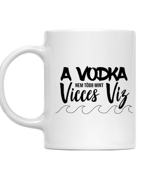 A vodka nem más mint vicces víz Vodka Bögre - Vodka