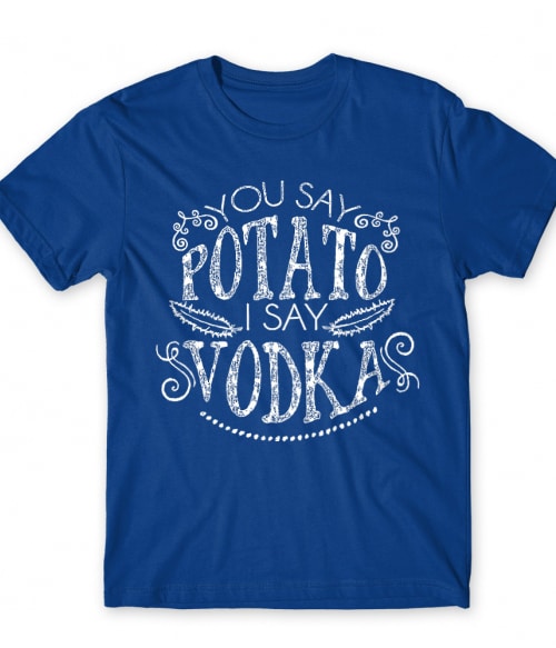 You say Potato, I say Vodka Vodka Férfi Póló - Vodka