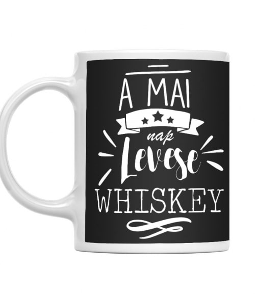 A mai nap levese - Whiskey Whiskey Bögre - Whiskey
