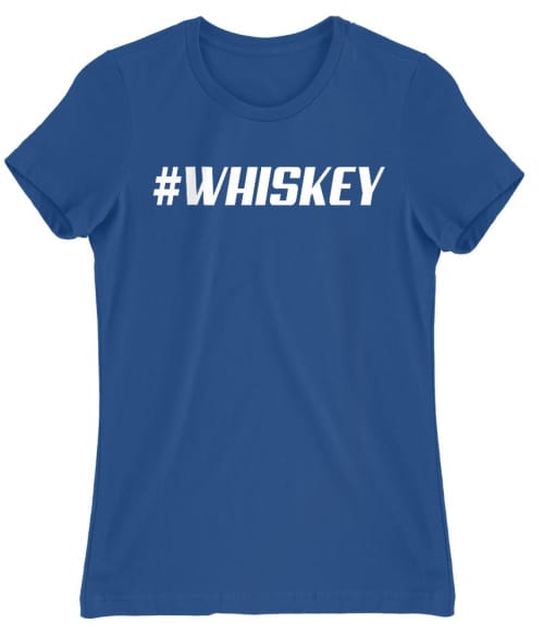 Hashtag Whiskey Whiskey Női Póló - Whiskey