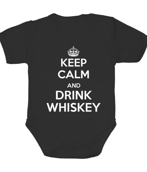 Keep Calm and Drink Whiskey Whiskey Baba Body - Whiskey