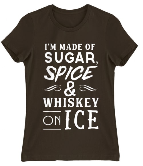 I'm made of sugar Whiskey Női Póló - Whiskey
