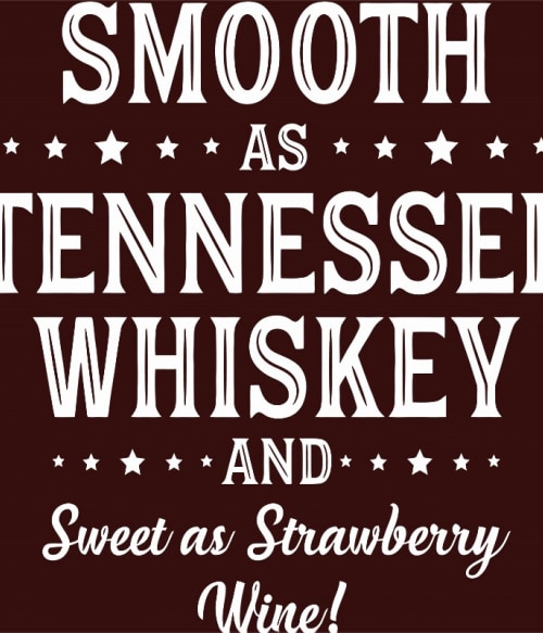 Smooth as Tennessee Whiskey Whiskey Pólók, Pulóverek, Bögrék - Whiskey