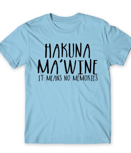 Hakuna Ma'wine Póló - Hobbi-Érdeklődés