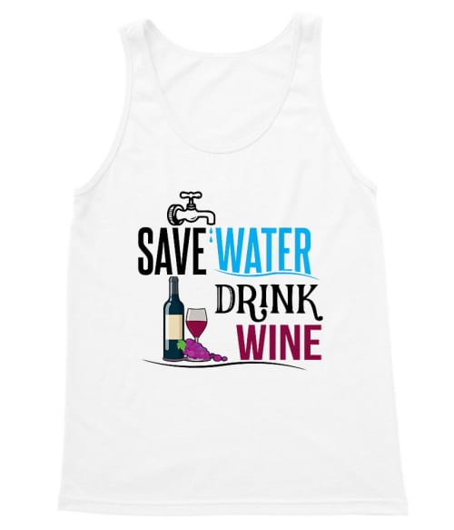 Save water drink Wine Bor Trikó - Hobbi-Érdeklődés