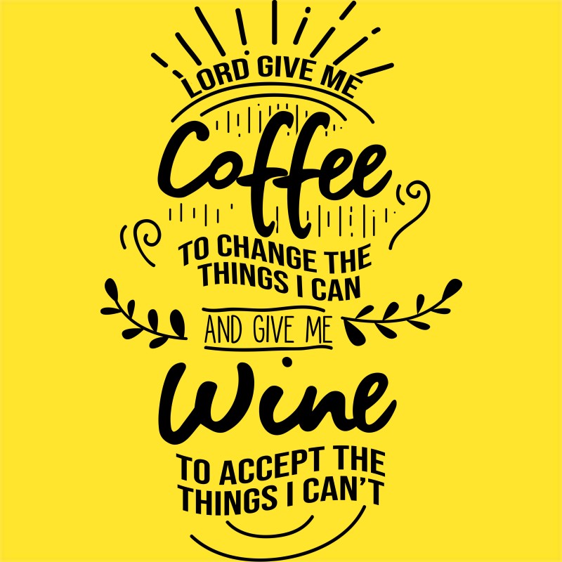 Lord give me coffee - Wine