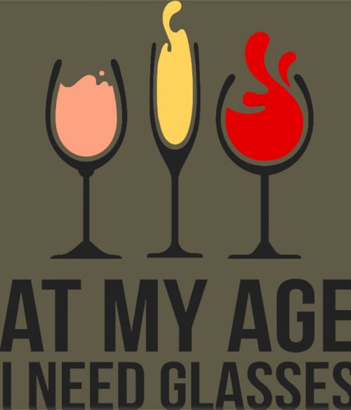 At my age I need glasses Alkohol Pólók, Pulóverek, Bögrék - Hobbi-Érdeklődés