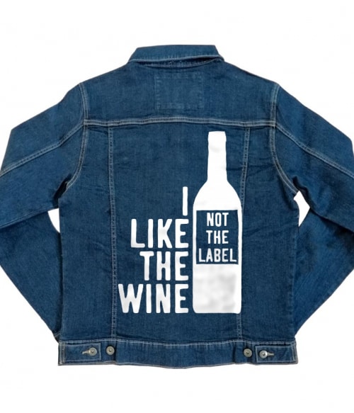I Like the wine, not the label Bor Kabát - Hobbi-Érdeklődés