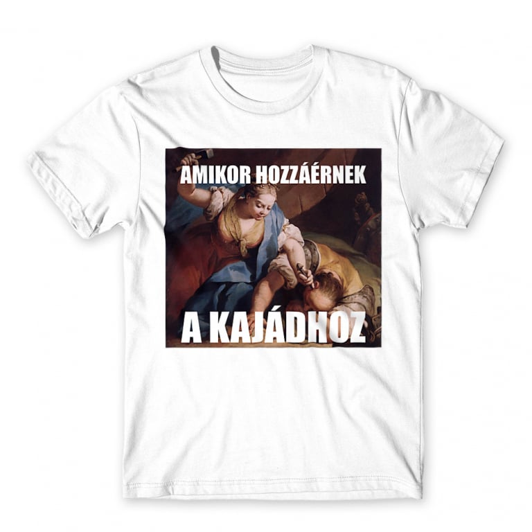 Amikor hozzáérnek a kajádhoz - Férfi Póló