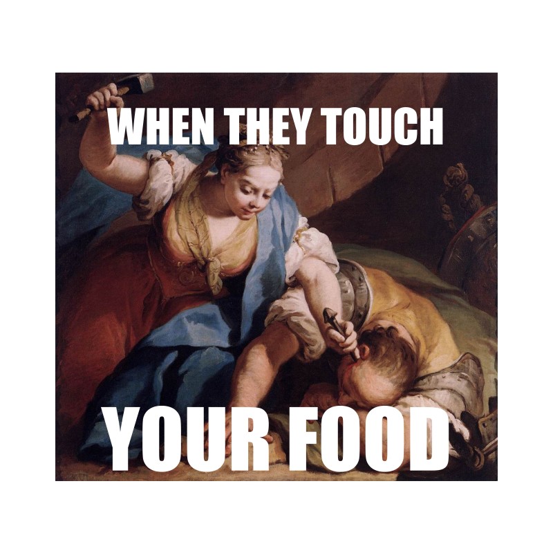 Don't touch my food