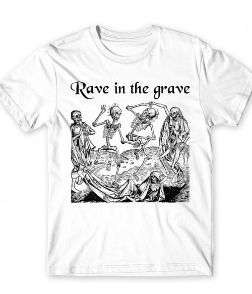 Rave in the grave Művészet Póló - Művészet