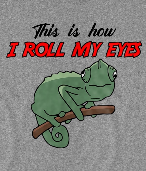 Roll my eyes Hüllők Hüllők Hüllők Pólók, Pulóverek, Bögrék - Hüllők