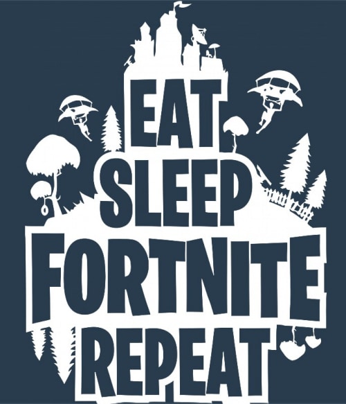 Eat sleep fortnite repeat Gaming Pólók, Pulóverek, Bögrék - Gaming