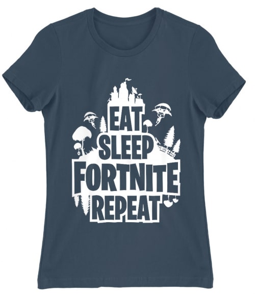 Eat sleep fortnite repeat Gaming Női Póló - Gaming
