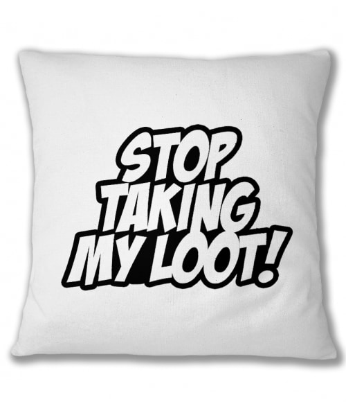 Stop taking my loot Fortnite Párnahuzat - Gaming