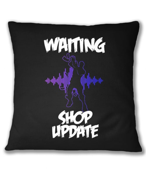 Waiting shop update Fortnite Párnahuzat - Gaming
