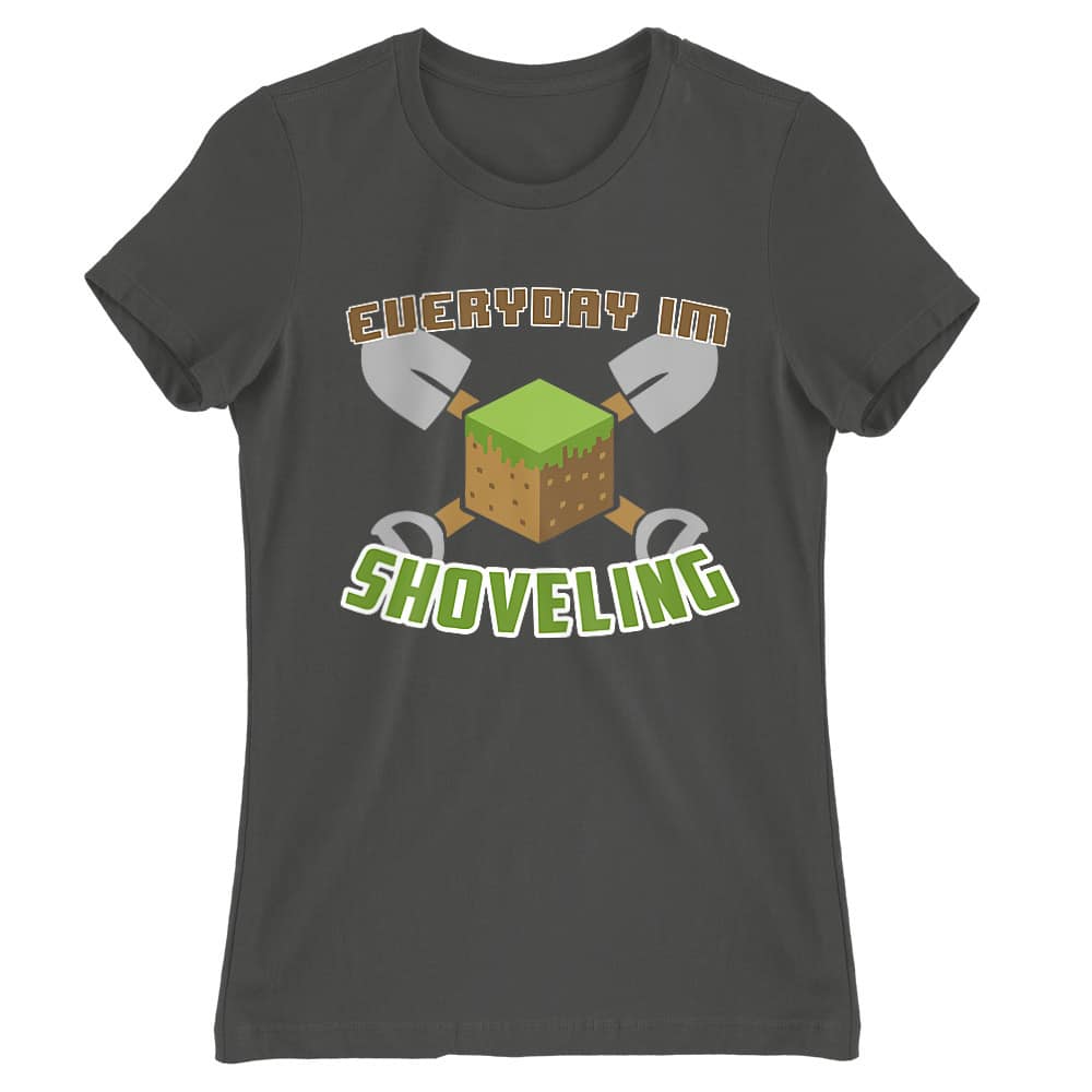 Everyday I'm shoveling Női Póló