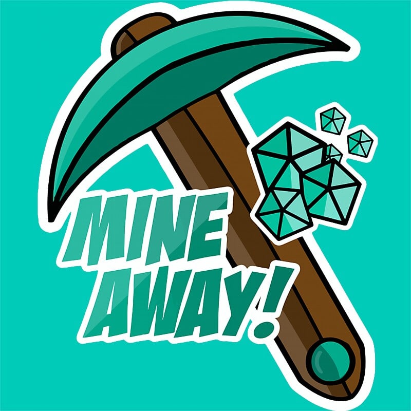 Mine away