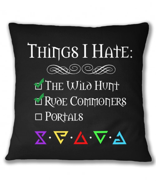 Witcher - Things I hate The Witcher Párnahuzat - The Witcher