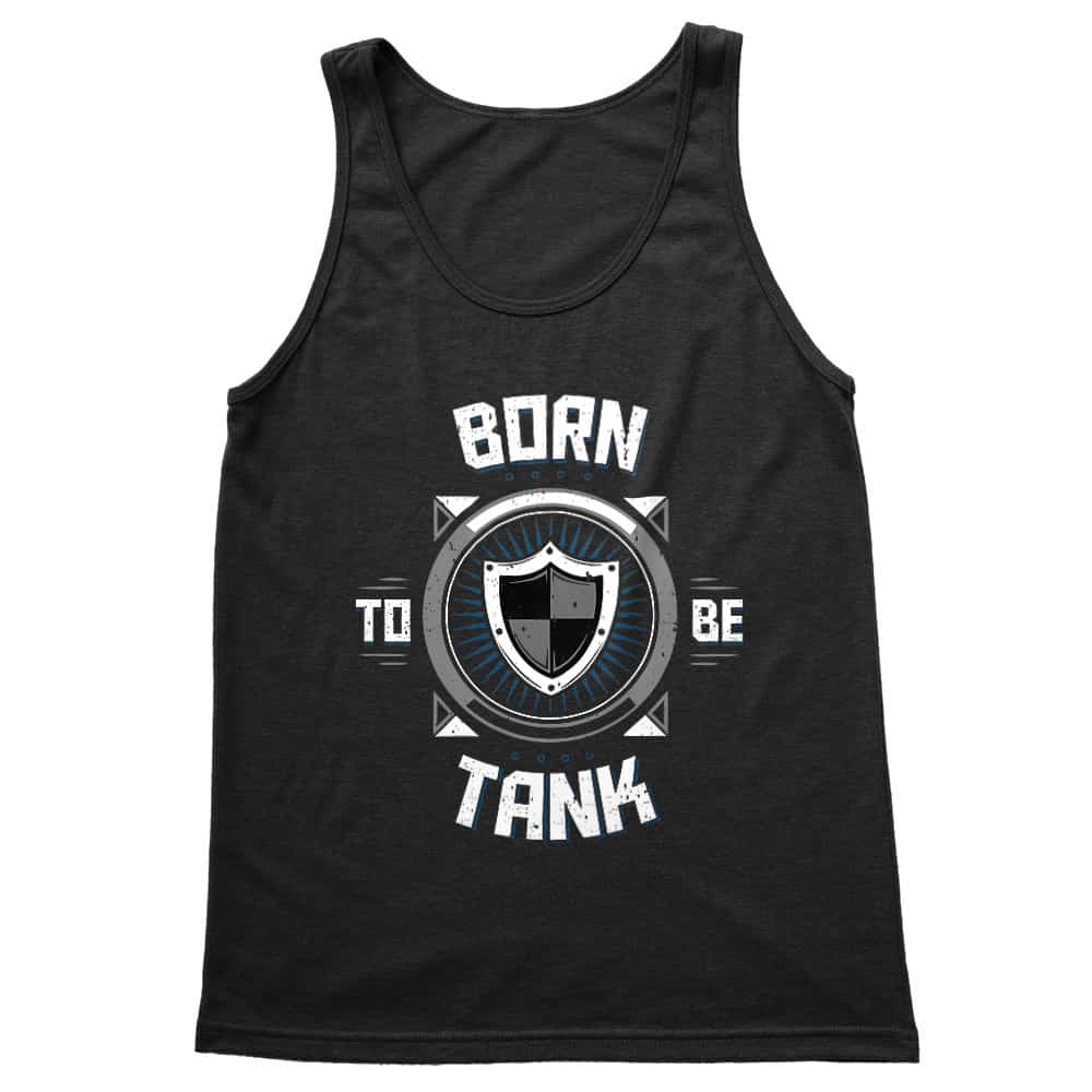 Born to be tank Férfi Trikó