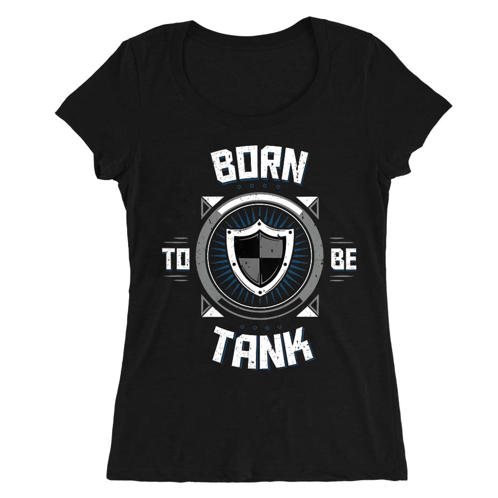 Born to be tank Női O-nyakú Póló