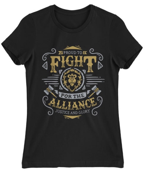 Proud to fight Alliance Gaming Női Póló - World of Warcraft