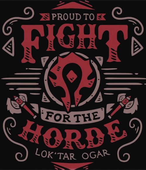 Proud to fight for the horde Gaming Pólók, Pulóverek, Bögrék - World of Warcraft