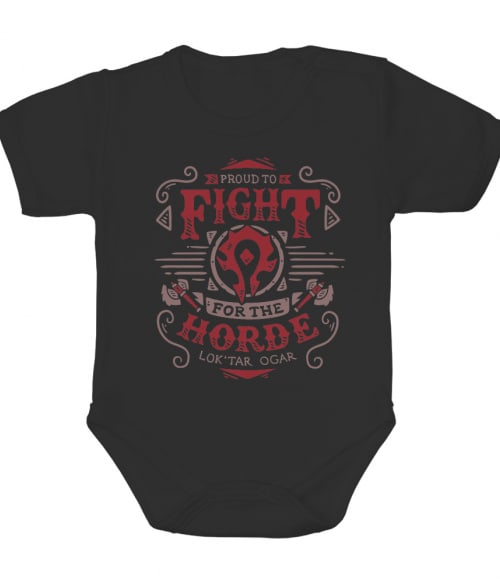 Proud to fight for the horde Gaming Baba Body - World of Warcraft