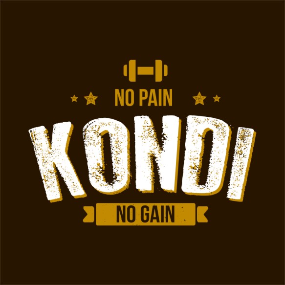 No Pain No Gain - Kondi Konditerem Konditerem Konditerem Pólók, Pulóverek, Bögrék - Testedzés
