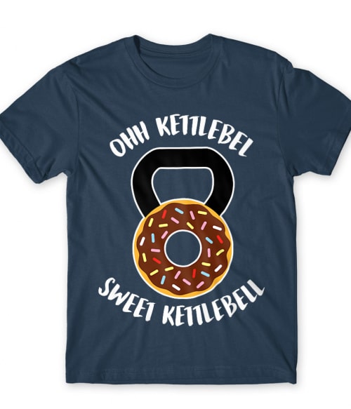 Ohh Kettlebell, Sweet Kettlebell Kettlebell Póló - Testedzés