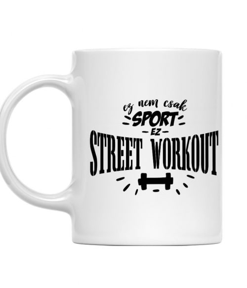 Ez nem csak sport - Street Workout Street Workout Bögre - Testedzés