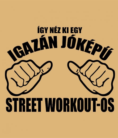 Igazán jóképű  Street Workout-os Street Workout Pólók, Pulóverek, Bögrék - Testedzés