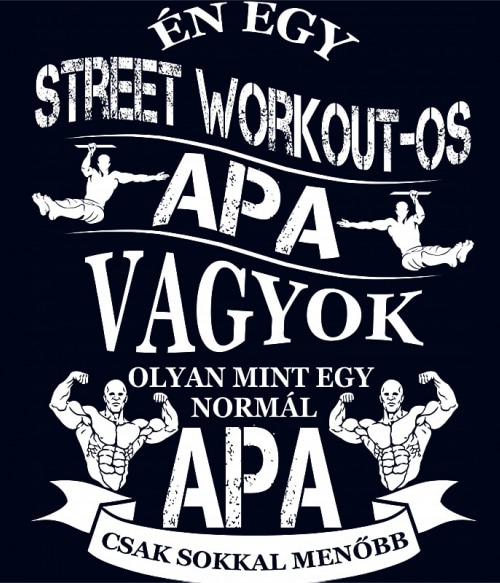 Street Workout-os Apa Street Workout Pólók, Pulóverek, Bögrék - Testedzés