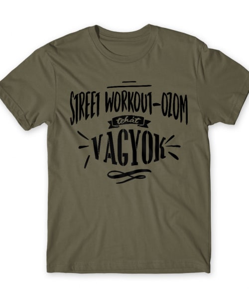 Street Workout-ozom tehát vagyok Street Workout Póló - Testedzés