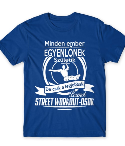 Mindenki egyenlő - Street Workout Street Workout Póló - Testedzés