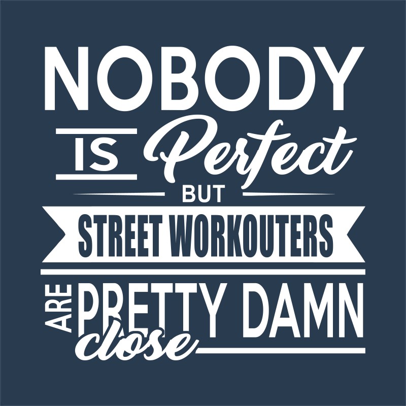No one is perfect - Street Workout