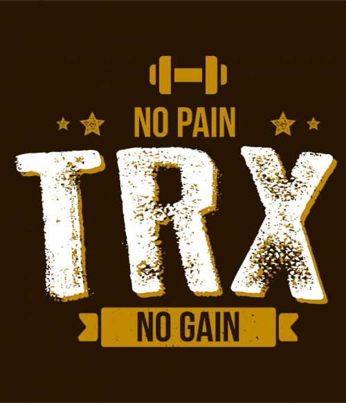 No Pain No Gain - TRX Testedzés Testedzés Testedzés Pólók, Pulóverek, Bögrék - TRX