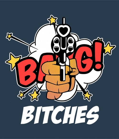 Bang Bitches Pop Art Pólók, Pulóverek, Bögrék - Pop Art