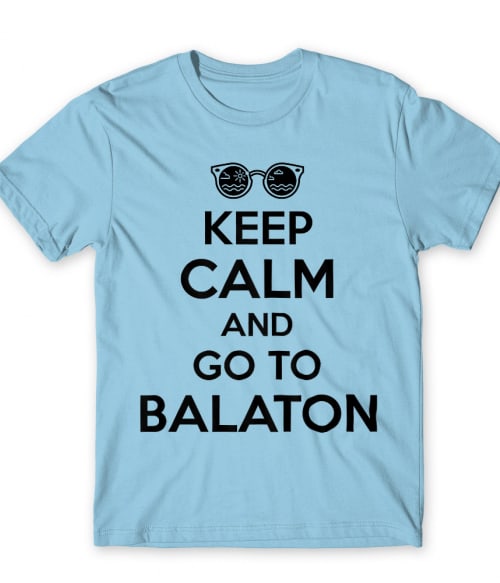 Keep Calm and go to Balaton Balaton Póló - Kultúra