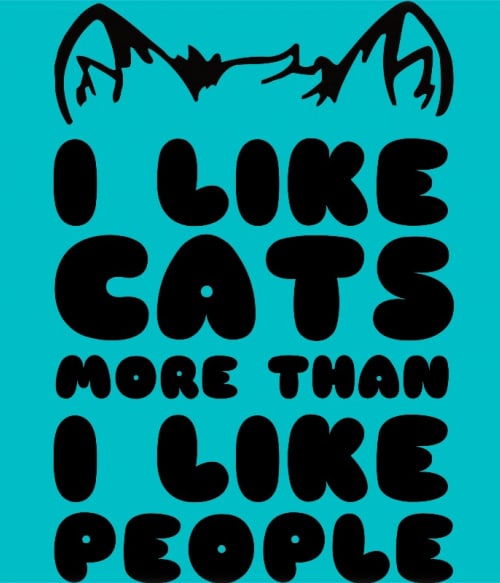 Jobban szeretem a macskákat, mint az embereket Cicás Cicás Cicás Pólók, Pulóverek, Bögrék - Cicás